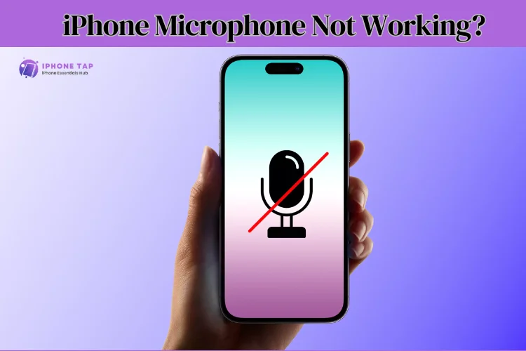 When Your iPhone Microphone Isn’t Working How to Fix It?
