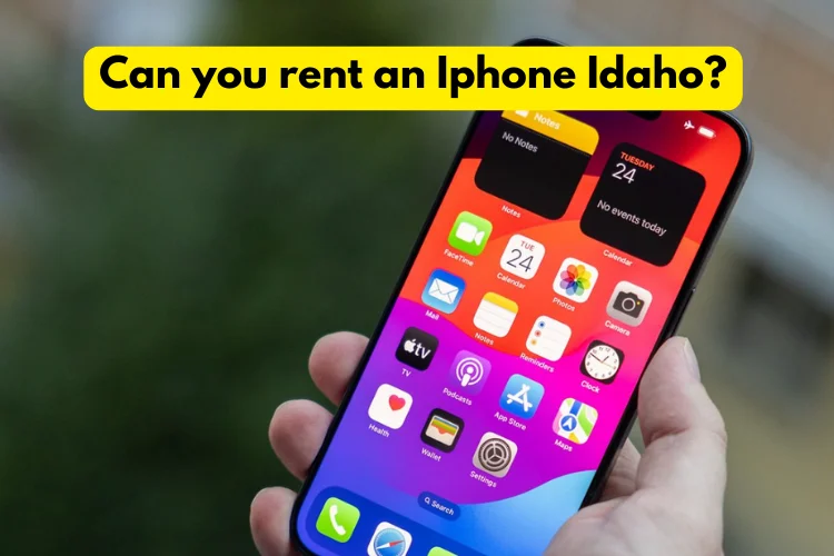 Can you Rent an iPhone in Idaho 2026? A Complete Guide